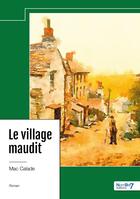 Couverture du livre « Le village maudit » de Mac Calade aux éditions Nombre 7