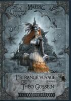 Couverture du livre « L'étrange voyage de Théo Gossein » de Malric aux éditions Underground