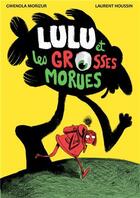Couverture du livre « Lulu et les grosses morues » de Laurent Houssin et Anne-Gaelle Morizur aux éditions Goater