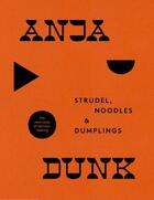 Couverture du livre « STRUDEL, NOODLES AND DUMPLINGS » de Anja Dunk aux éditions Fourth Estate