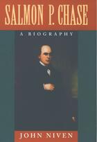 Couverture du livre « Salmon P. Chase: A Biography » de Niven John aux éditions Oxford University Press Usa