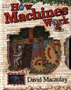 Couverture du livre « How Machines Work » de David Macaulay aux éditions Dk Children