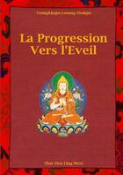 Couverture du livre « La progression vers l'eveil » de Losang Drakpa T. aux éditions Lulu