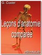 Couverture du livre « Leçons d'anatomie comparée » de Georges Cuvier aux éditions Ebookslib