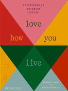 Couverture du livre « Love how you live - adventures in interior design » de Primack Rodman aux éditions The Monacelli Press