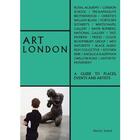 Couverture du livre « Art london a guide to places, events and artists » de Hettie Judah aux éditions Antique Collector's Club