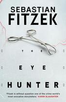 Couverture du livre « THE EYE HUNTER » de Sebastian Fitzek aux éditions Head Of Zeus