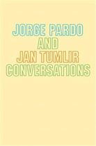 Couverture du livre « Jorge Pardo & Jan Tumlir : conversations » de Jorge Pardo aux éditions Dap Artbook