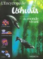 Couverture du livre « L'encyclopédie ushuaïa du monde vivant » de  aux éditions Hachette Education
