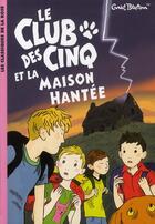 Couverture du livre « Le Club des Cinq t.16 ; le Club des Cinq et la maison hantée » de Enid Blyton aux éditions Hachette Jeunesse