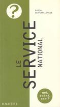 Couverture du livre « Le Service National » de De Peyrelongue-P aux éditions Hachette
