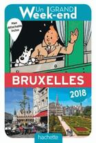 Couverture du livre « Un grand week-end ; à Bruxelles (édition 2018) » de Collectif Hachette aux éditions Hachette Tourisme