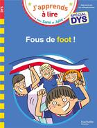 Couverture du livre « Sami et julie- special dys (dyslexie) fous de foot ! » de Lebrun/Audrain/Viron aux éditions Hachette Education