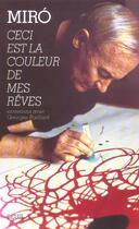 Couverture du livre « Biographies-temoignages ceci est la couleur de mes reves » de Joan Miro aux éditions Seuil