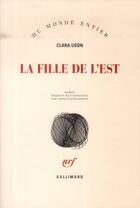 Couverture du livre « La fille de l'est » de Clara Uson aux éditions Gallimard
