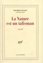 Couverture du livre « Journal - i - la nature est un talisman » de Bourbon Busset J D. aux éditions Gallimard