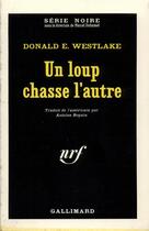 Couverture du livre « Un loup chasse l'autre » de Donald E. Westlake aux éditions Gallimard