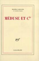 Couverture du livre « Méduse et cie » de Roger Caillois aux éditions Gallimard (patrimoine Numerise)