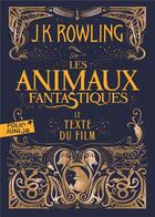 Couverture du livre « Les animaux fantastiques : le texte du film » de J. K. Rowling aux éditions Gallimard-jeunesse