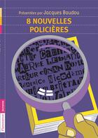 Couverture du livre « 8 nouvelles policieres » de Jacques Baudou aux éditions Pere Castor