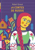 Couverture du livre « 14 contes de Russie » de Robert Giraud aux éditions Flammarion Jeunesse