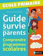 Couverture du livre « Le guide de survie pour les parents : comprendre les programmes scolaires » de Safia Amor aux éditions Nathan