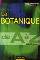 Couverture du livre « La botanique de A à Z » de Joel Reynaud et Abderrazak Marouf aux éditions Dunod