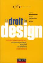 Couverture du livre « Le droit du design ; entreprises et designers ; comment protéger et défendre vos créations » de Isabelle Marcus Mandel et Tamara Bootherstone et Pierre Massot aux éditions Dunod