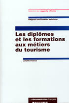 Couverture du livre « Les diplomes et les formations aux metiers du tourisme » de Arlette Franco aux éditions Documentation Francaise