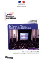 Couverture du livre « La France et l'Europe face à la crise économique » de Centre D'Analyse Strategique aux éditions Documentation Francaise