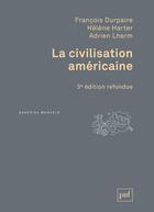 Couverture du livre « La civilisation américaine » de Helene Harter et Francois Durpaire et Adrien Lherm aux éditions Puf