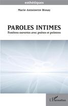 Couverture du livre « Paroles intimes : fenêtres ouvertes avec poètes et peintres » de Marie-Antoinette Bissay aux éditions L'harmattan