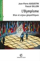 Couverture du livre « L'olympisme ; bilan et enjeux géopolitiques » de Pascal Gillon et Jean-Pierre Augustin aux éditions Armand Colin