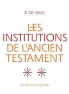 Couverture du livre « Les Institutions de l'Ancien Testament, II » de Vaux Roland De aux éditions Cerf