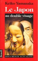 Couverture du livre « Le japon au double visage » de Yamanaka/Keiko aux éditions Denoel