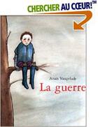 Couverture du livre « La guerre » de Anais Vaugelade aux éditions Ecole Des Loisirs