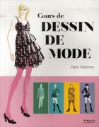 Couverture du livre « Cours de dessin de mode » de Zeshu Takamura aux éditions Eyrolles