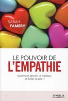 Couverture du livre « Le pouvoir de l'empathie » de Sarah Famery aux éditions Eyrolles