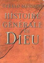 Couverture du livre « Histoire générale de Dieu » de Gerald Messadié aux éditions Robert Laffont