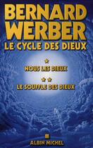 Couverture du livre « Le cycle des dieux Tome 1 ; nous les dieux ; Tome 2 ; le souffle des dieux » de Bernard Werber aux éditions Albin Michel