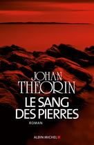 Couverture du livre « Le sang des pierres » de Johan Theorin aux éditions Albin Michel