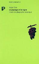Couverture du livre « Le paysage et la vigne ; essais de géographie historique » de Roger Dion aux éditions Payot