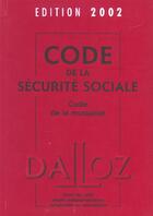 Couverture du livre « Code de la securite sociale ; code de la mutualite ; edition 2002 ; 26e edition » de  aux éditions Dalloz