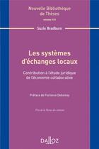 Couverture du livre « Les systèmes d'échanges locaux ; contribution à l'analyse juridique de l'économie collaboratrice » de Suzie Bradburn aux éditions Dalloz