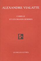 Couverture du livre « Camille et les grands hommes » de Alexandre Vialatte aux éditions Belles Lettres