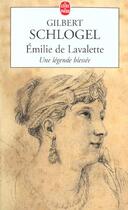 Couverture du livre « Emilie de lavalette » de Schlogel-G aux éditions Le Livre De Poche