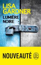 Couverture du livre « Lumière noire » de Lisa Gardner aux éditions Le Livre De Poche