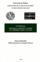 Couverture du livre « La province : circonscrire et administrer le territoire de la République Romaine à nos jours » de  aux éditions Lgdj