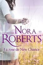 Couverture du livre « La rose de New Chance » de Nora Roberts aux éditions Harlequin