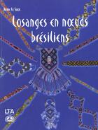 Couverture du livre « Losanges Et Noeuds Bresiliens » de Annie Lesaulx aux éditions Le Temps Apprivoise